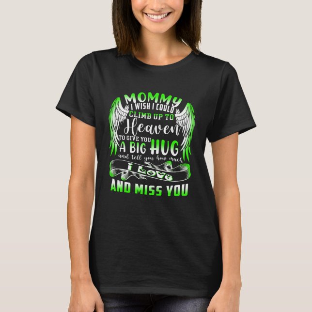 Camiseta Mamá, Quisiera Poder Subir Al Cielo Para Darte. (Anverso)