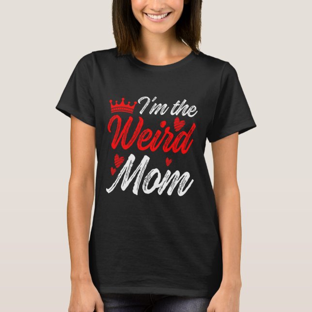 Camiseta Mamá rara, soy la mamá rara, soy la mamá rara  (Anverso)