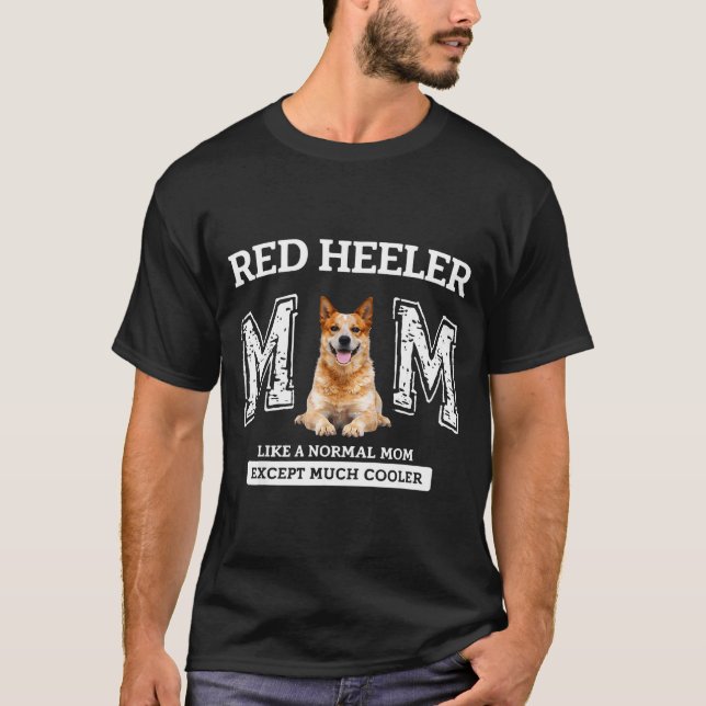 Camiseta Mamá red heeler como una mamá normal excepto mucho (Anverso)