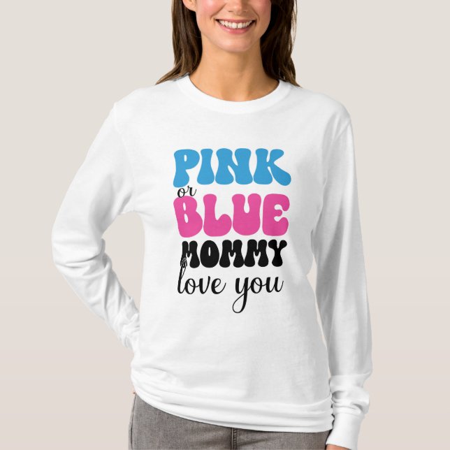 Camiseta Mamá rosa o azul te ama (Anverso)