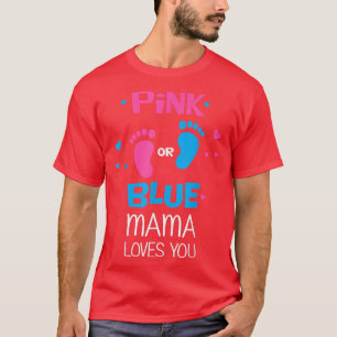 Camiseta Mamá Rosa O Azul Te Ama A Tee Género Revelar Bebé
