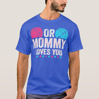 Camiseta Mamá Rosa O Azul Te Ama Género Revelar Bebé