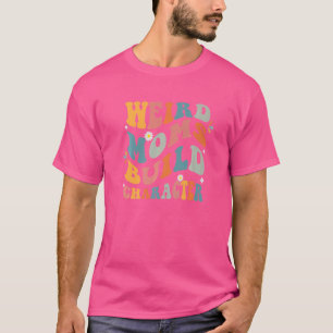 Camiseta Mamá sarcástica dice que mamás raras construyen ca