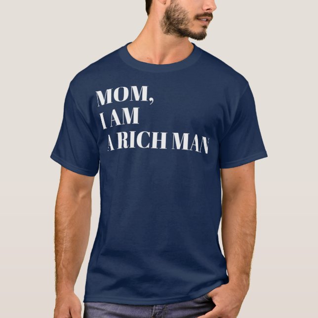 Camiseta Mamá, soy un hombre rico, soy el hombre jefe (Anverso)