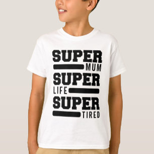 Camiseta Mamá Super Life Super Cansado Funny Día de la Madr
