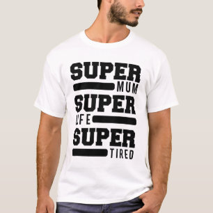 Camiseta Mamá Super Life Super Cansado Funny Día de la Madr