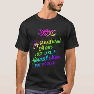 Camiseta Mamá supernatural como mamá normal pero fría