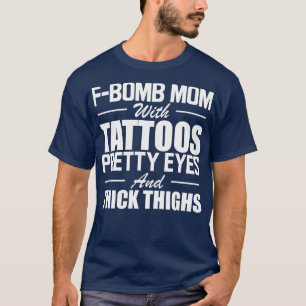 Camiseta Mamá tatuada F Bomba mamá con tatuajes ojos de bon