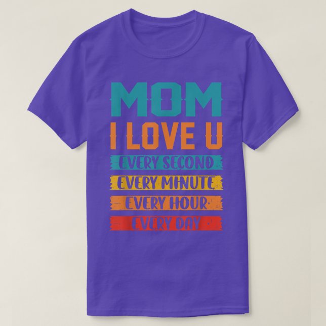 Camiseta Mamá, Te Amo Cada Segundo Cada Minuto Cada Hou (Diseño del anverso)