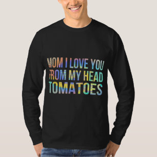 Camiseta Mamá Te Amo De Mi Cabeza Tomates Funny Gardeni