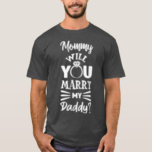 Camiseta Mamá, ¿Te Casarás Con Mi Papá, Boda De Anillo Cuer