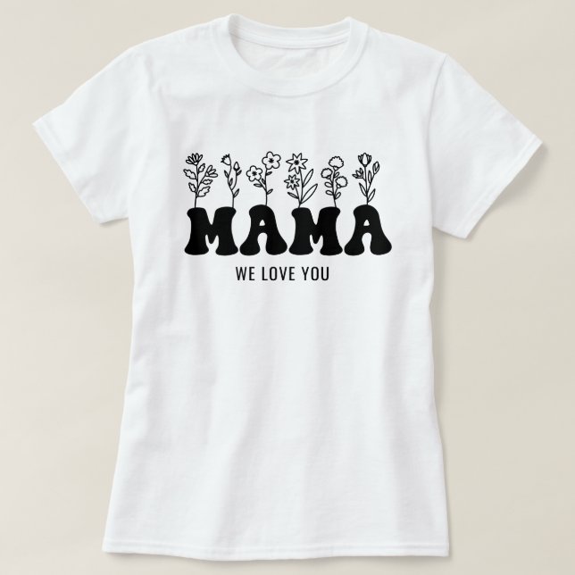 Camiseta Mamá te queremos Personalizado Día de la Madre (Diseño del anverso)