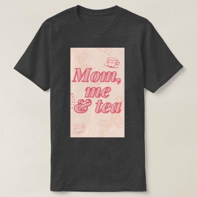 Camiseta Mamá, Té Y Yo (Diseño del anverso)