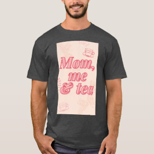 Camiseta Mamá, Té Y Yo