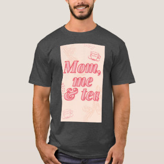 Camiseta Mamá, Té Y Yo