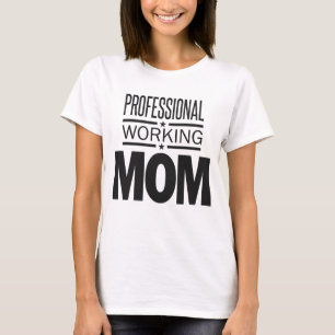 Camiseta Mamá trabajadora profesional