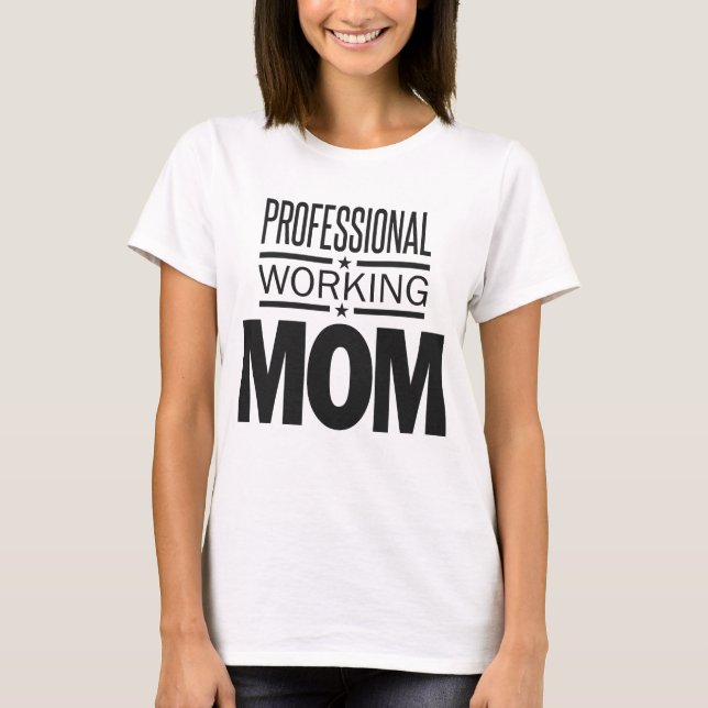 Camiseta Mamá trabajadora profesional (Anverso)