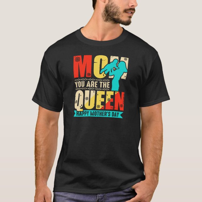 Camiseta Mamá Tú Eres La Reina (Anverso)