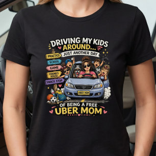 Camiseta Mamá Uber Divertida Solo Otro Día Conduciendo