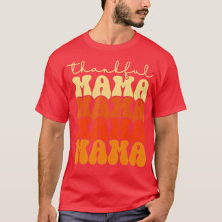 Camiseta mamá un día de agradecimiento de mamá a los mores