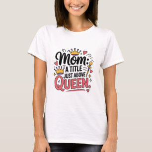 Camiseta Mamá Un Título Justo Por Encima De La Reina Gracio