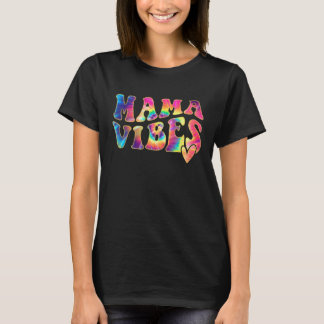 Camiseta Mama Vibes Tie Dye A Mamá Mamá Mamá Mamá