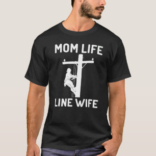 Camiseta Mamá Vida Y Esposa De La Línea Lineman Wife Appart