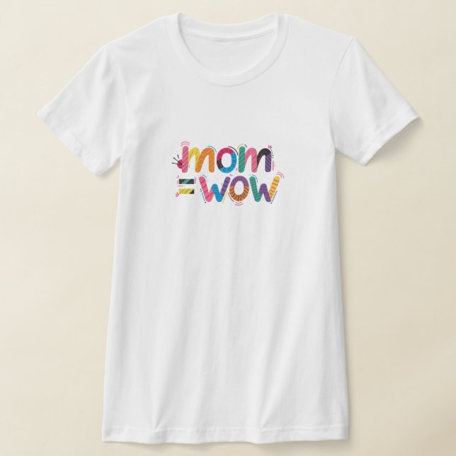 Camiseta Mamá = WoW - Prueba de que las mamás son increíble (Distribución)