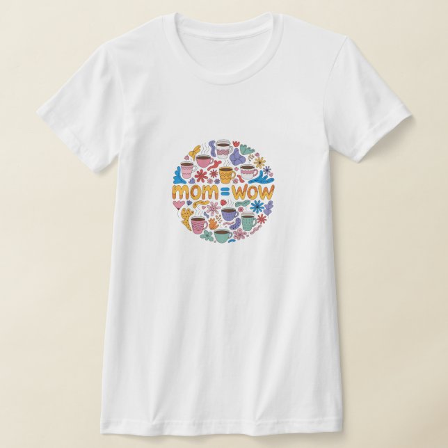 Camiseta Mamá = WoW - Prueba de que las mamás son increíble (Distribución)