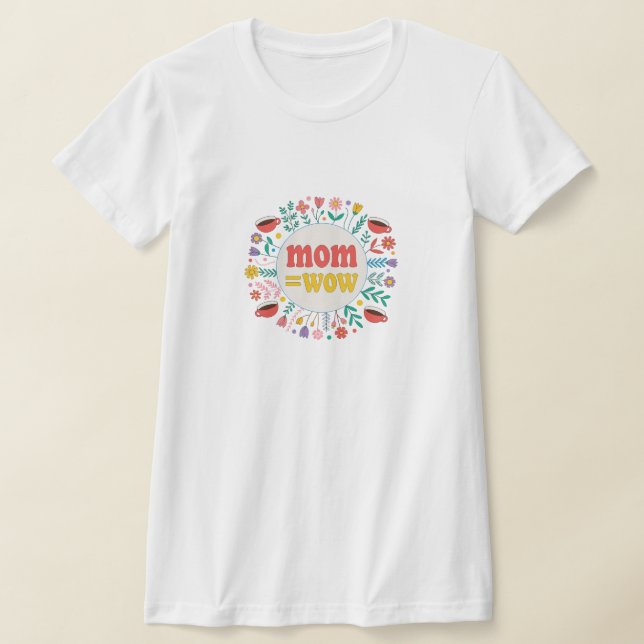 Camiseta Mamá = WoW - Prueba de que las mamás son increíble (Distribución)