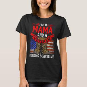 Camiseta Mamá Y Los Veteranos Nada Me Asustan Los Orgulloso