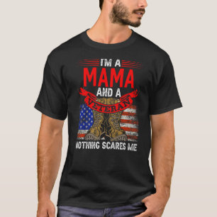 Camiseta Mamá Y Los Veteranos Nada Me Asustan Los Orgulloso