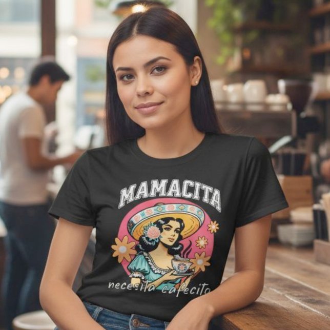 Camiseta Mamacita Necesita Cafecito Latina Coffee Lover (Mamacita Necesita Cafecito Latina Coffee Lover T-Shirt.)