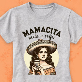 Camiseta Mamacita necesita un café vintage latina mujer caf