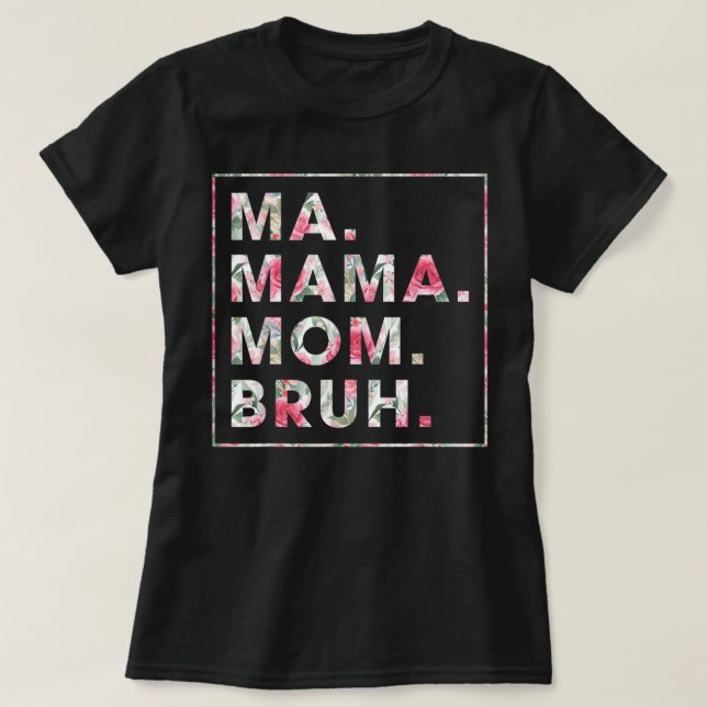 Camiseta Mamáes florales Mamá Mamá Bruh Madre Mami (Diseño del anverso)