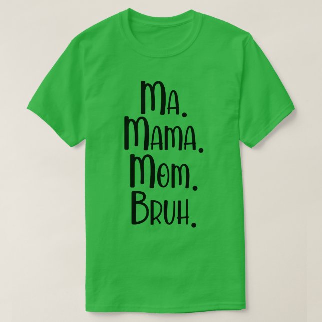 Camiseta Mamáes Mamá Bruh 2 (Diseño del anverso)