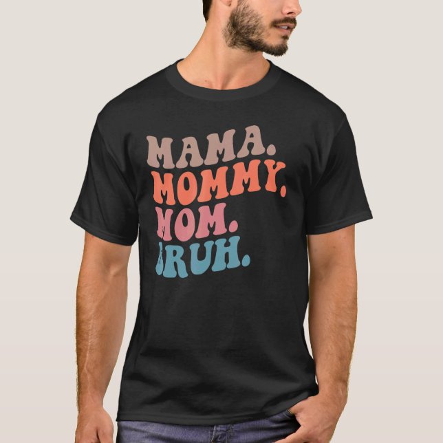 Camiseta Mamáes Mamá Bruh Groovy Cita a la madre - El día d (Anverso)
