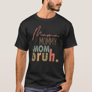 Camiseta Mamáes Mamá mamá Bruh Leopard citan el día de la m