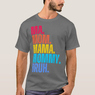 Camiseta Mamáes Mamá Mamá Mami Bruh