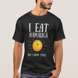 Camiseta Mamaliga Porridge Moldova Rumana Polenta Romani