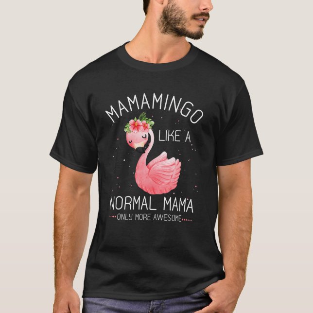 Camiseta Mamamingo Como Una Madre Mama Flamingo Normal (Anverso)