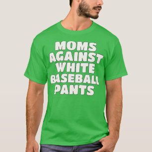Camiseta Mamás contra la temporada de los pantalones blanco