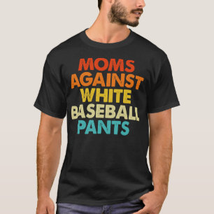 Camiseta Mamás contra los pantalones de béisbol blancos Vin