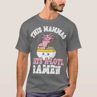 Camiseta Mamás Divertidas Ramen Ajolote Juego de Palabras E