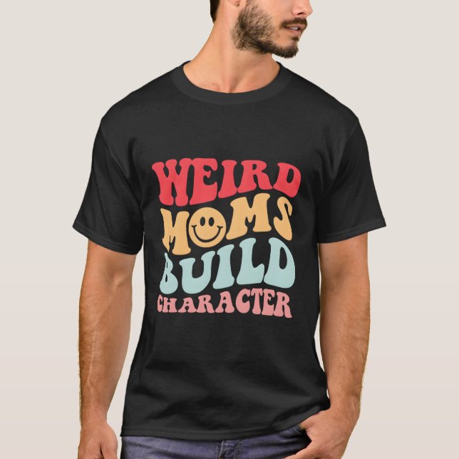 Camiseta Mamás Extrañas Construyen Carácter Madre Estética (Anverso)