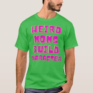 Camiseta Mamas raras y groovy construyen el personaje 275