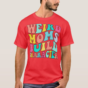 Camiseta Mamas raras y groovy construyen el personaje 337