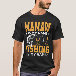 Camiseta MAMAW Es Mi Nombre La Pesca Es Mi Juego