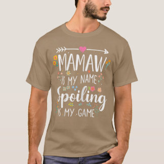 Camiseta Mamaw es mi nombre, malcriar es mi juego, Abuela d