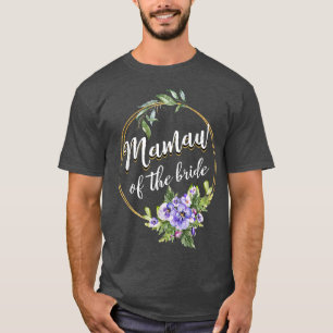 Camiseta Mamaw Of The Bride Wedding Bridal Shower Mamaw Mat